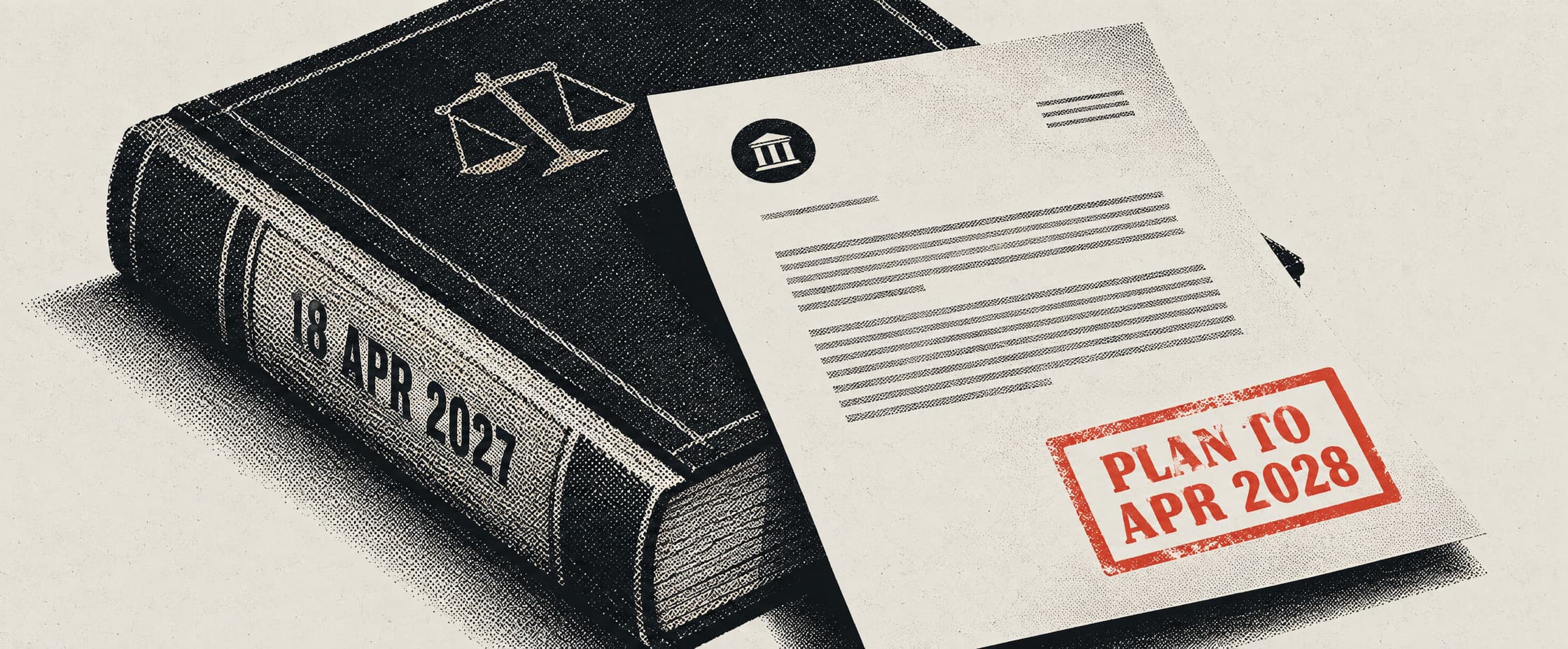 A thick bound law on a dark desk, with 18 APR 2027 printed down its spine. A single letter rests on top of it, stamped in red across its lower margin: PLAN TO APR 2028. The stamp touches only the letter.